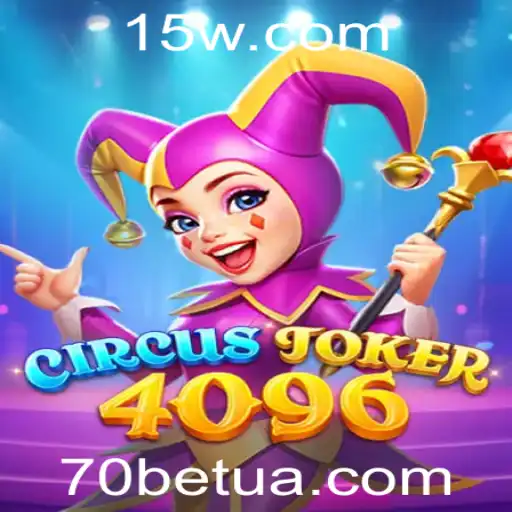 70bet | Descubra o Fascinante Mundo do Jogo CircusJoker4096