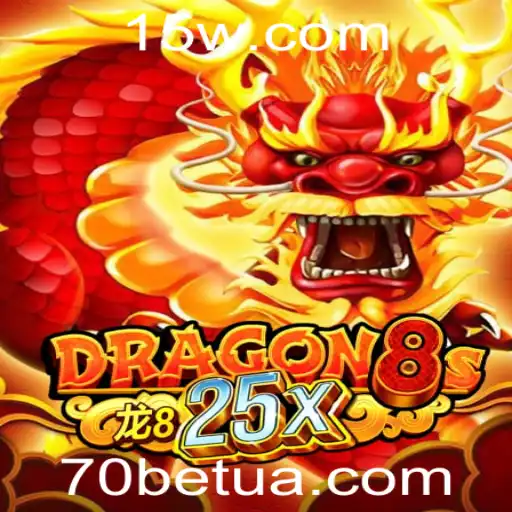 70bet | Explorando o Universo de Dragon8s25x e a Emoção de 70bet