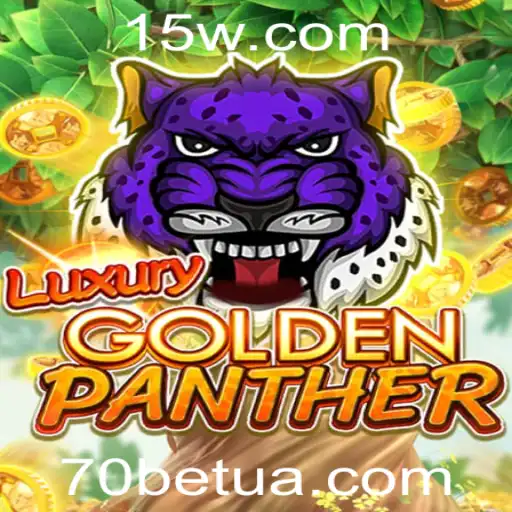 70bet | Explorando o Mundo de LUXURYGOLDENPANTHER: Um Jogo de Aventura Inesquecível