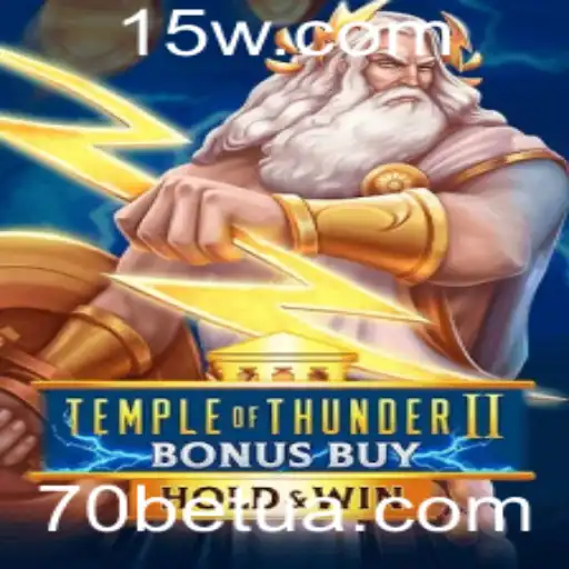 Descubra o Mundo Empolgante de TempleofThunderIIBonusBuy com 70bet